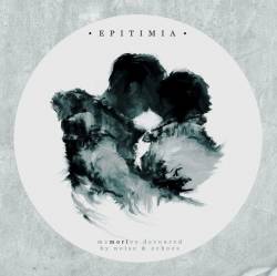 Epitimia : Memories Devoured by Noise & Echoes